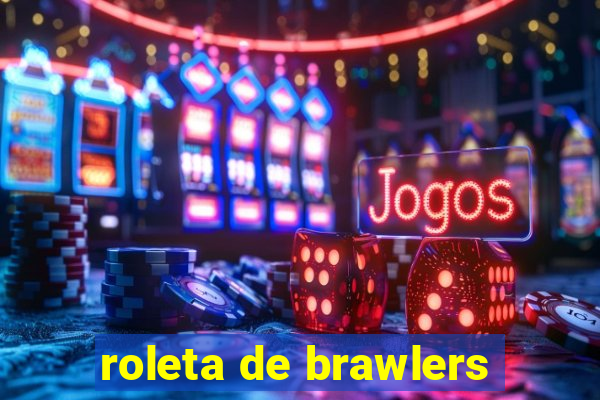 roleta de brawlers